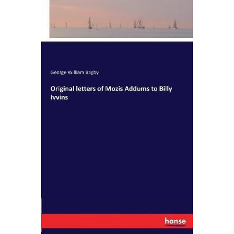 按需印刷Original letters of Mozis Addums to Billy Ivvins[9783337135737]