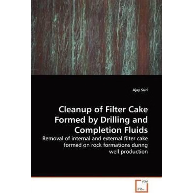 按需印刷Cleanup of Filter Cake Formed by Drilling and  Completion Fluids[9783639160147]