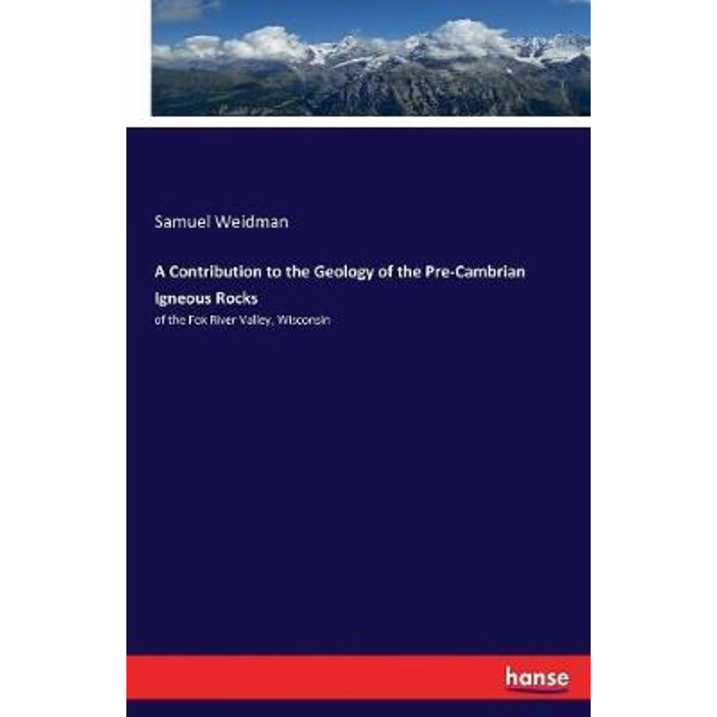 按需印刷A Contribution to the Geology of the Pre-Cambrian Igneous Rocks[9783744743211]