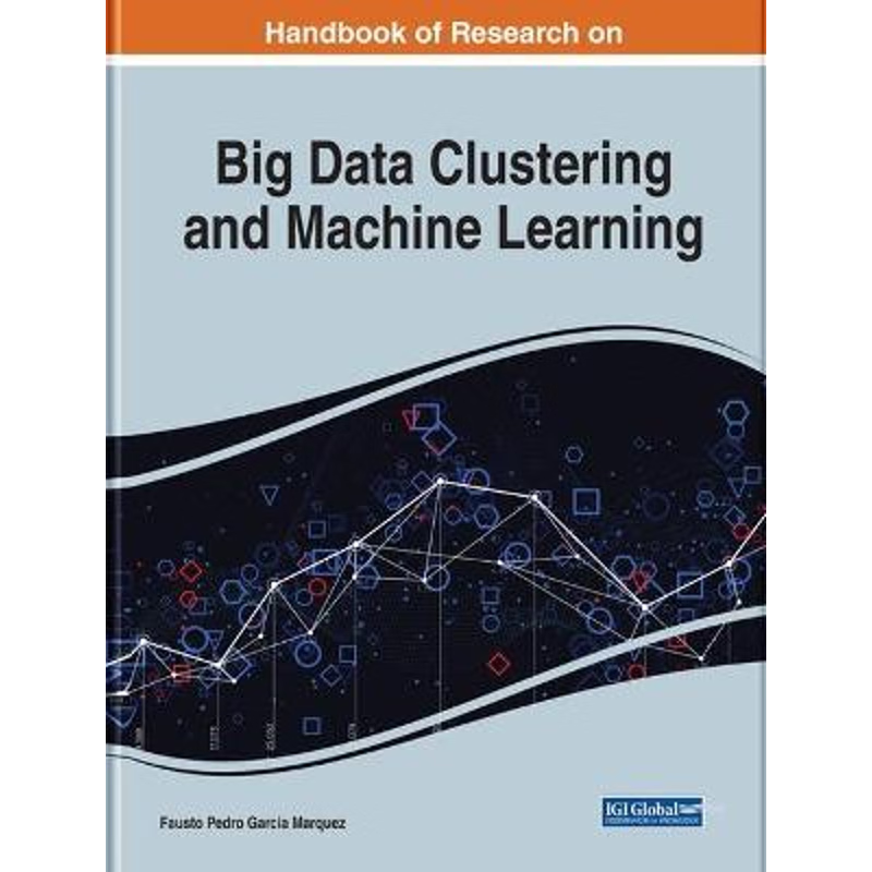 按需印刷Handbook of Research on Big Data Clustering and Machine Learning[9781799801061]