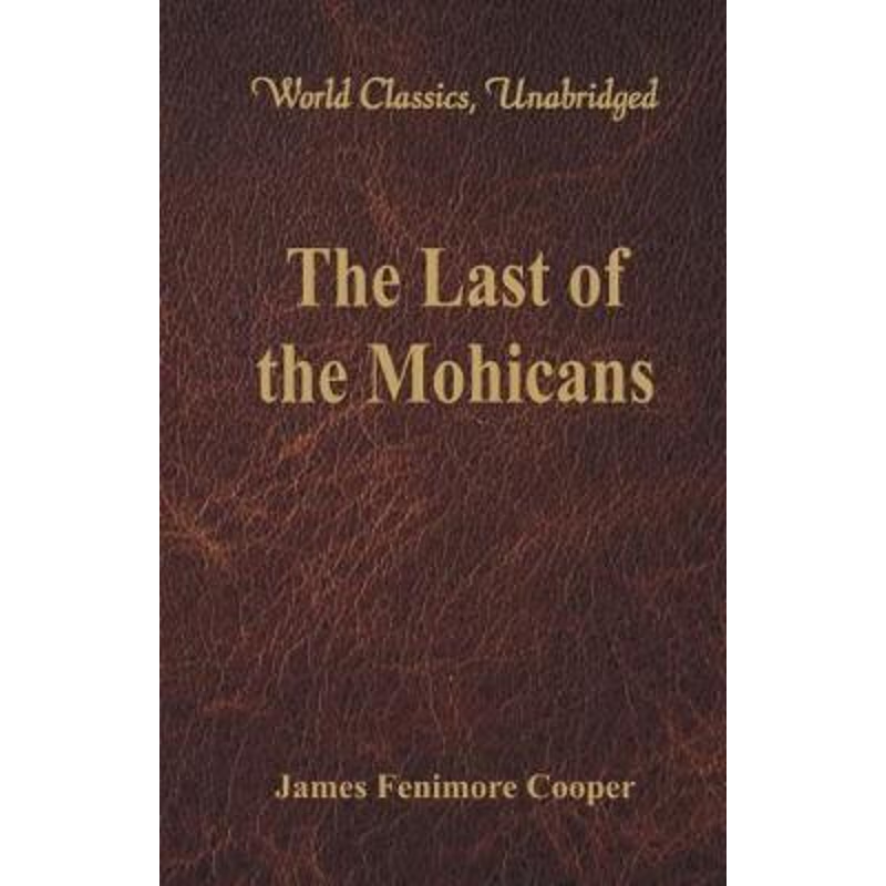 按需印刷The Last of the Mohicans (World Classics, Unabridged)[9789386101587]