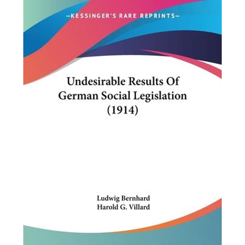按需印刷不退不换Undesirable Results Of German Social Legislation (1914)[9781104518004]