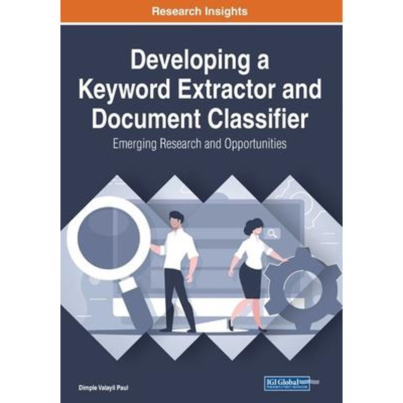 按需印刷IGI Developing a Keyword Extractor and Document Classifier[9781799856078]