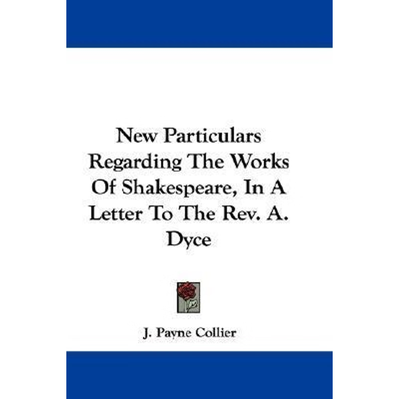 按需印刷不退不换New Particulars Regarding The Works Of Shakespeare, In A Letter To The Rev. A. Dyce[9780548289211]