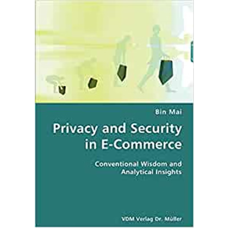 按需印刷Privacy and Security in E-Commerce- Conventional Wisdom and Analytical Insights[9783836422512]