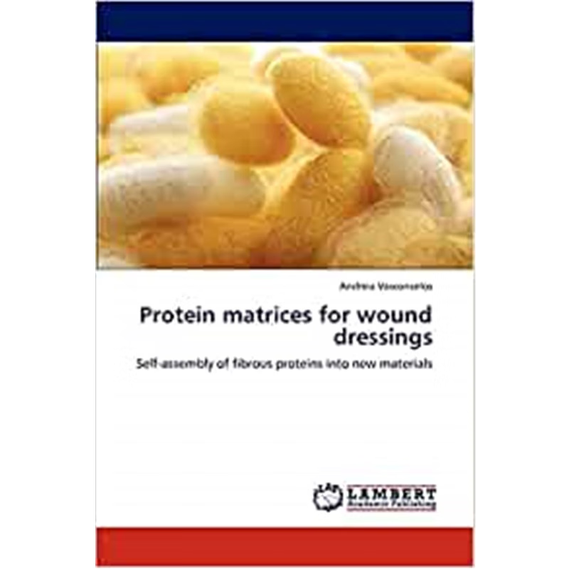 按需印刷Protein Matrices for Wound Dressings[9783845404172]