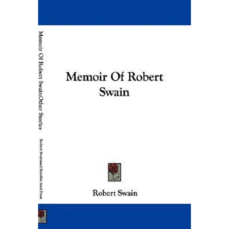 按需印刷不退不换Memoir Of Robert Swain[9780548299814]
