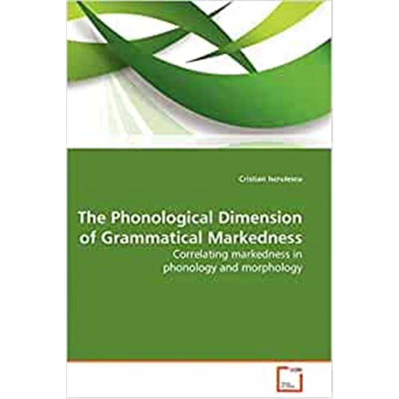 按需印刷The Phonological Dimension of Grammatical Markedness[9783639101775]