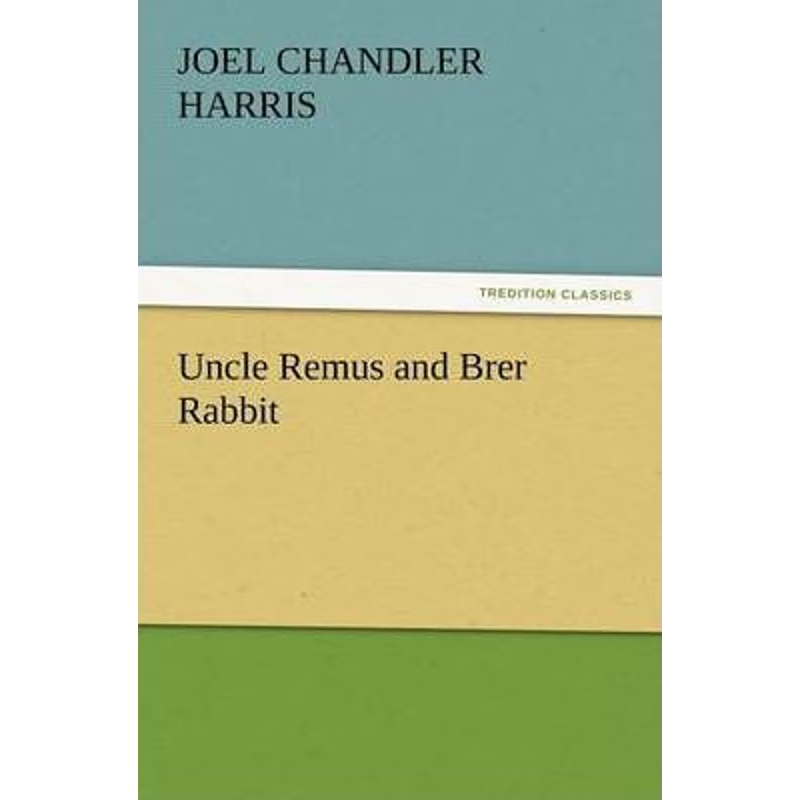 按需印刷Uncle Remus and Brer Rabbit[9783847238935]