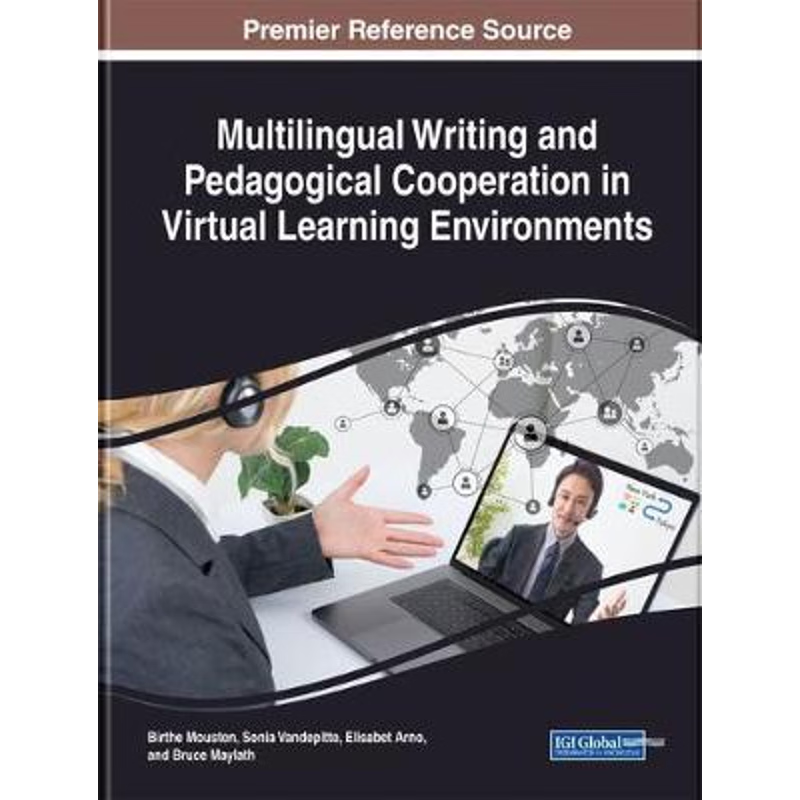 按需印刷Multilingual Writing and Pedagogical Cooperation in Virtual Learning Environments[9781522541547]