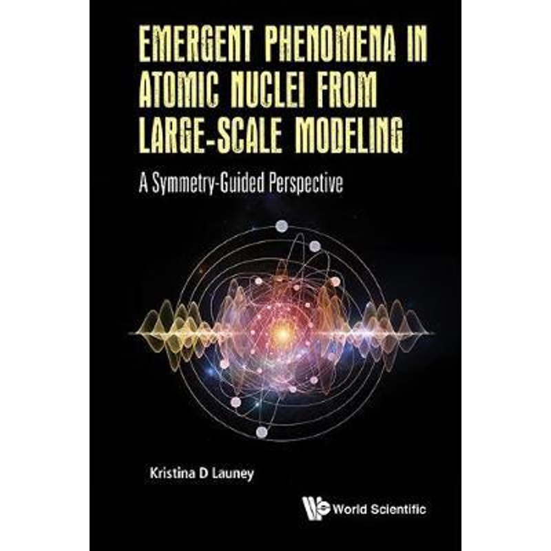 按需印刷不退不换Emergent Phenomena in Atomic Nuclei from Large-Scale Modeling[9789813146044]