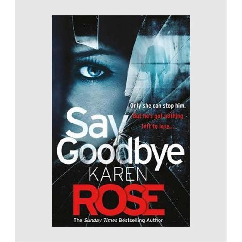 Say Goodbye (The Sacramento Series Book 3):the absolutely gripping thriller from the Sunday Times bestselling author