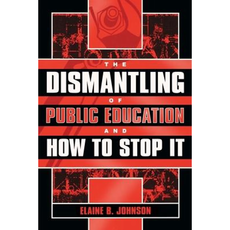 按需印刷The Dismantling of Public Education and How to Stop It[9781578860746]
