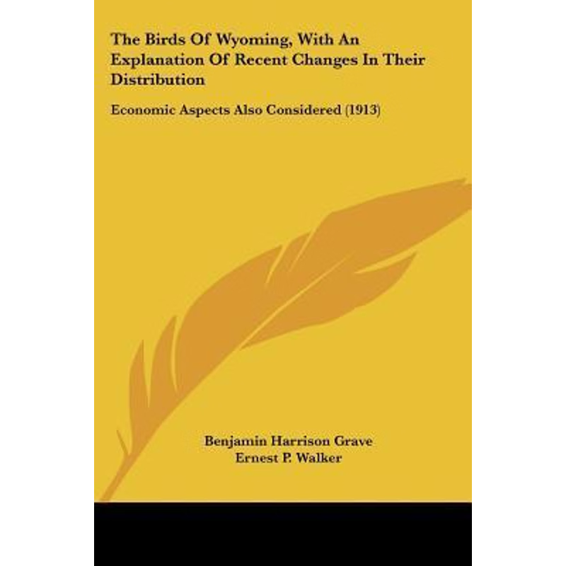 按需印刷不退不换The Birds Of Wyoming, With An Explanation Of Recent Changes In Their Distribution[9781120871886]