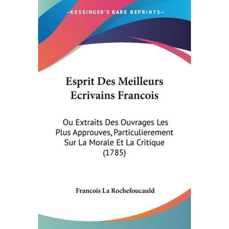 按需印刷Esprit Des Meilleurs Ecrivains Francois[9781104124007]