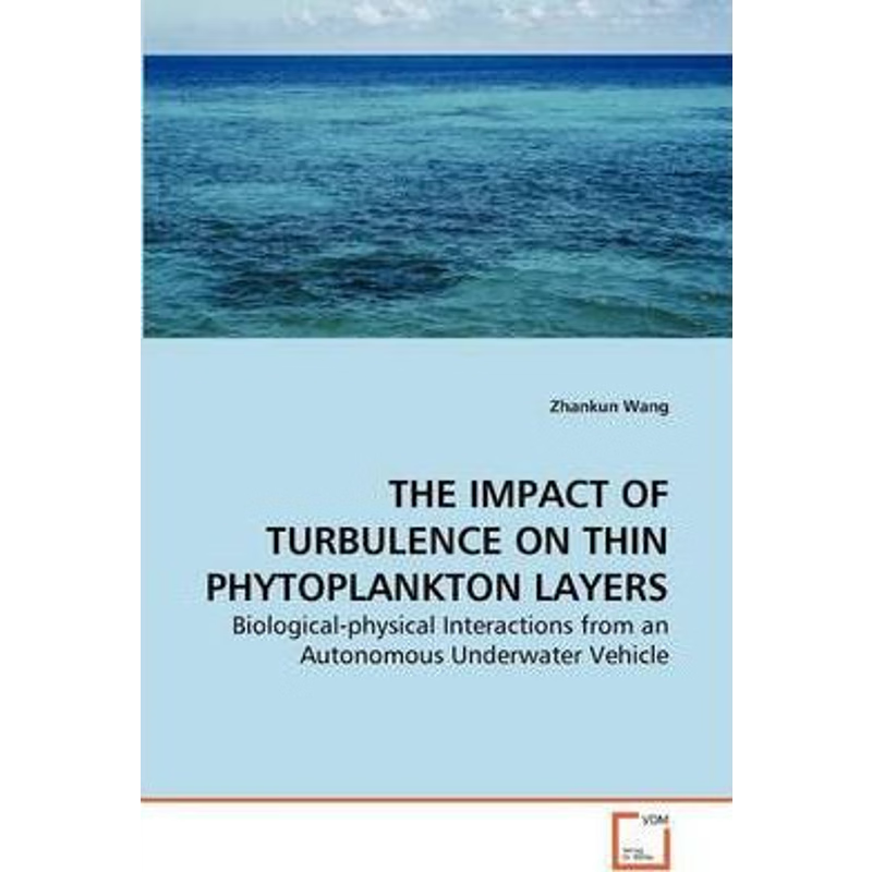 按需印刷THE IMPACT OF TURBULENCE ON THIN PHYTOPLANKTON LAYERS[9783639282177]