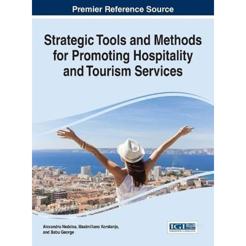 按需印刷Strategic Tools and Methods for Promoting Hospitality and Tourism Services[9781466697614]