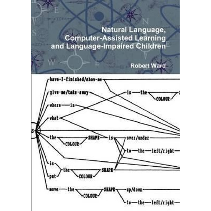 按需印刷Natural Language, Computer-Assisted Learning and Language-Impaired Children[9781445277516]