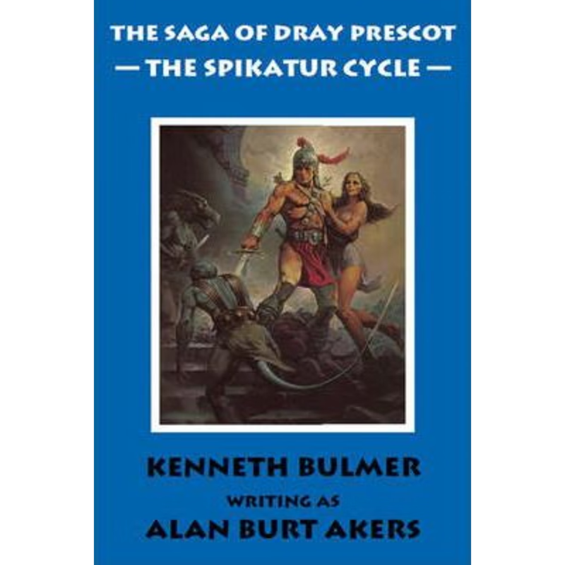按需印刷The Spikatur Cycle [The Saga of Dray Prescot Omnibus #7][9781843198468]