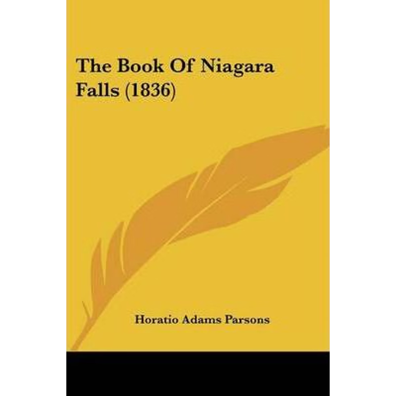 按需印刷不退不换The Book Of Niagara Falls (1836)[9781120730213]
