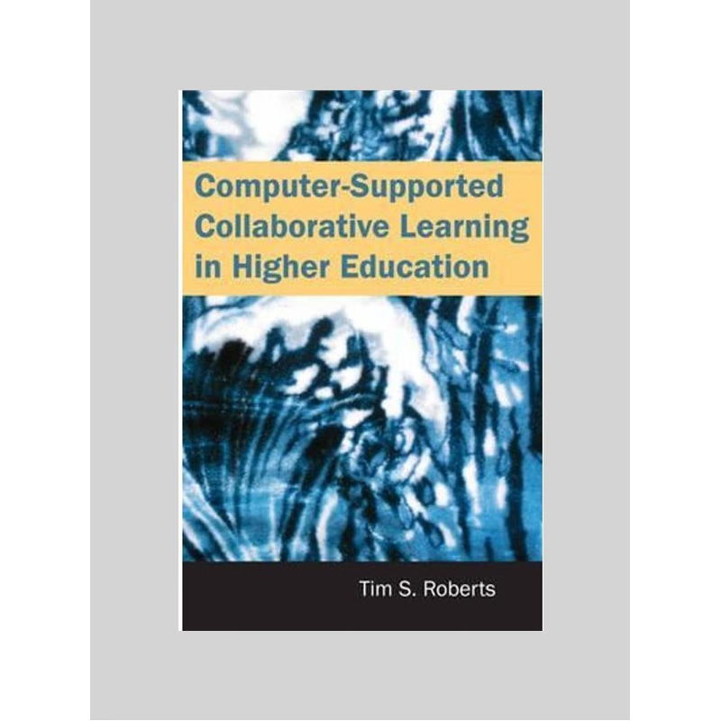 按需印刷Computer-Supported Collaborative Learning in Higher Education[9781591404088]