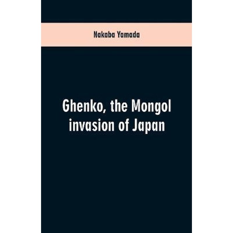 按需印刷Ghenko, the Mongol invasion of Japan[9789353601027]