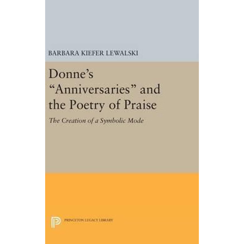 按需印刷不退不换Donne's Anniversaries and the Poetry of Praise[9780691645896]
