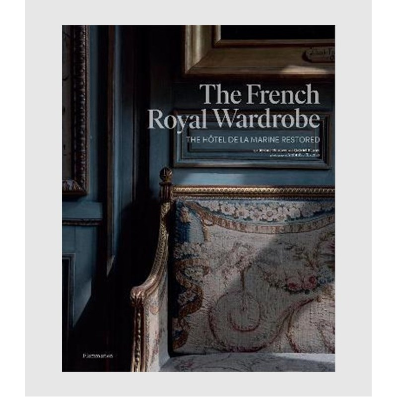 进口艺术 The French Royal Wardrobe:The Hotel de la Marine Restored