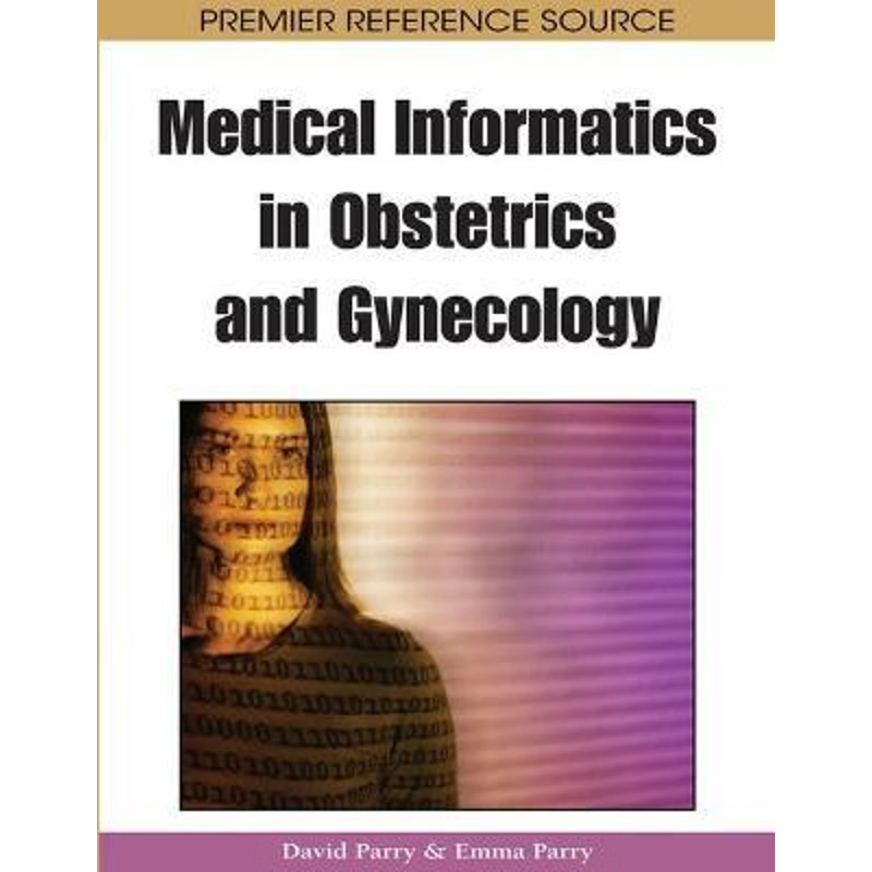 按需印刷Medical Informatics in Obstetrics and Gynecology[9781605660783]