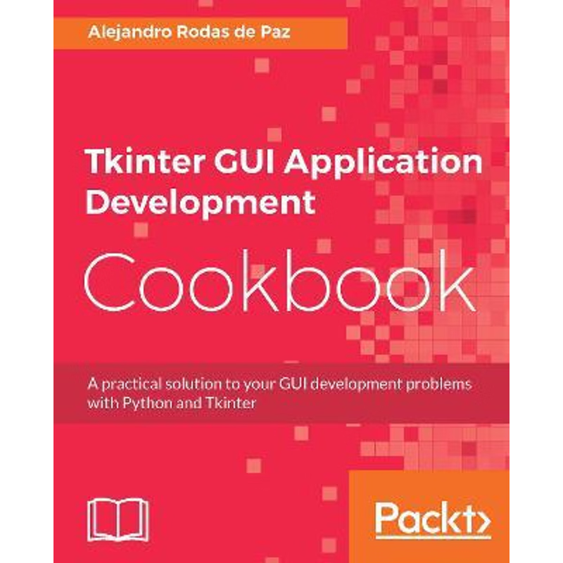 按需印刷Tkinter GUI Application Development Cookbook[9781788622301]