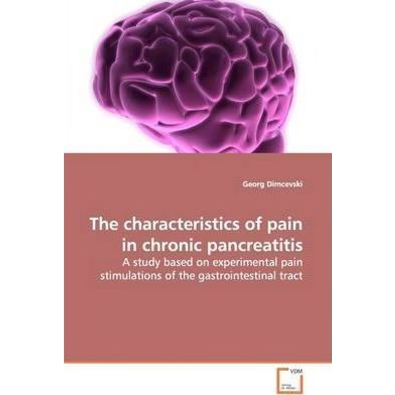 按需印刷不退不换The characteristics of pain in chronic pancreatitis[9783639157017]
