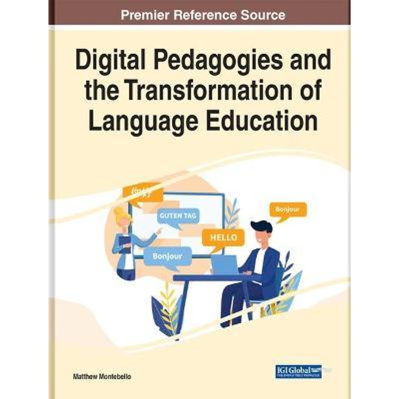 按需印刷Digital Pedagogies and the Transformation of Language Education[9781799867456]