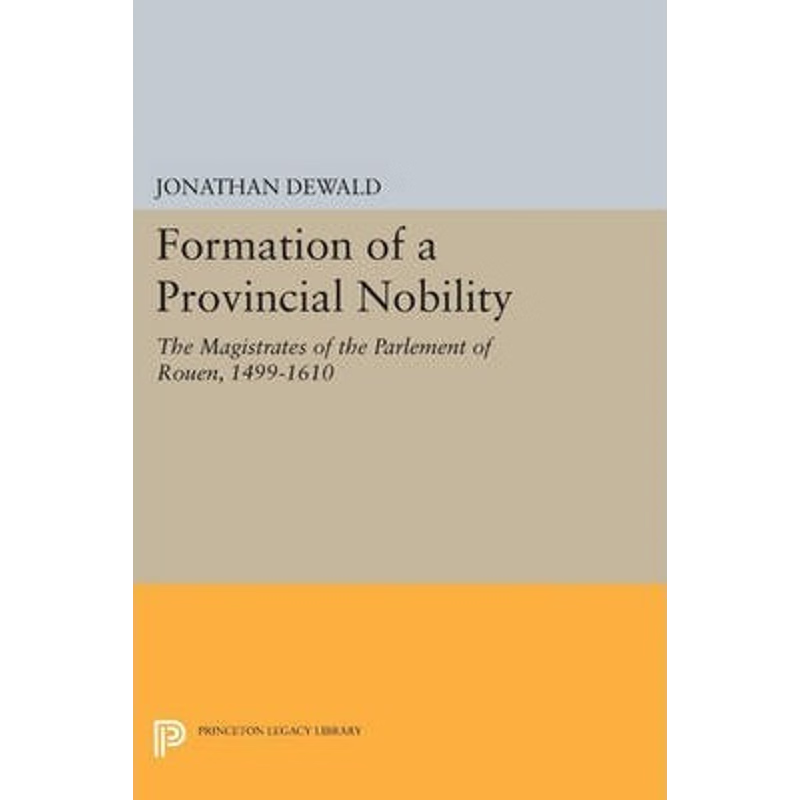 按需印刷不退不换Formation of a Provincial Nobility[9780691616322]