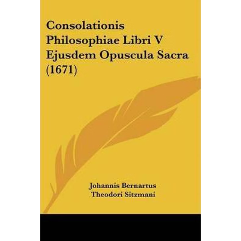 按需印刷不退不换Consolationis Philosophiae Libri V Ejusdem Opuscula Sacra (1671)[9781104637590]