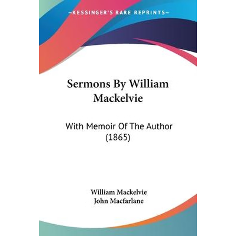 按需印刷Sermons By William Mackelvie[9781104466527]