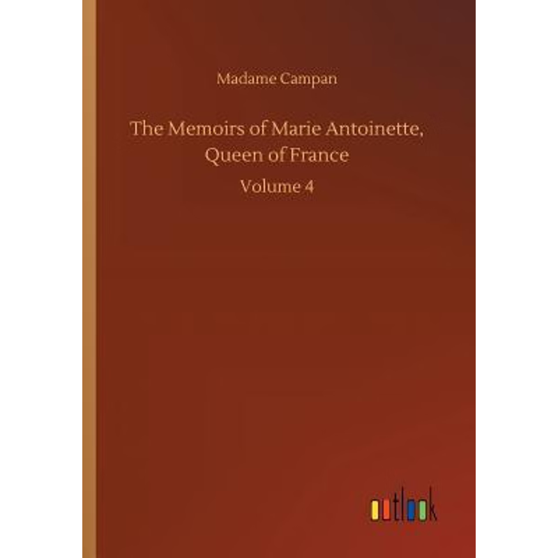 按需印刷The Memoirs of Marie Antoinette, Queen of France[9783734015328]