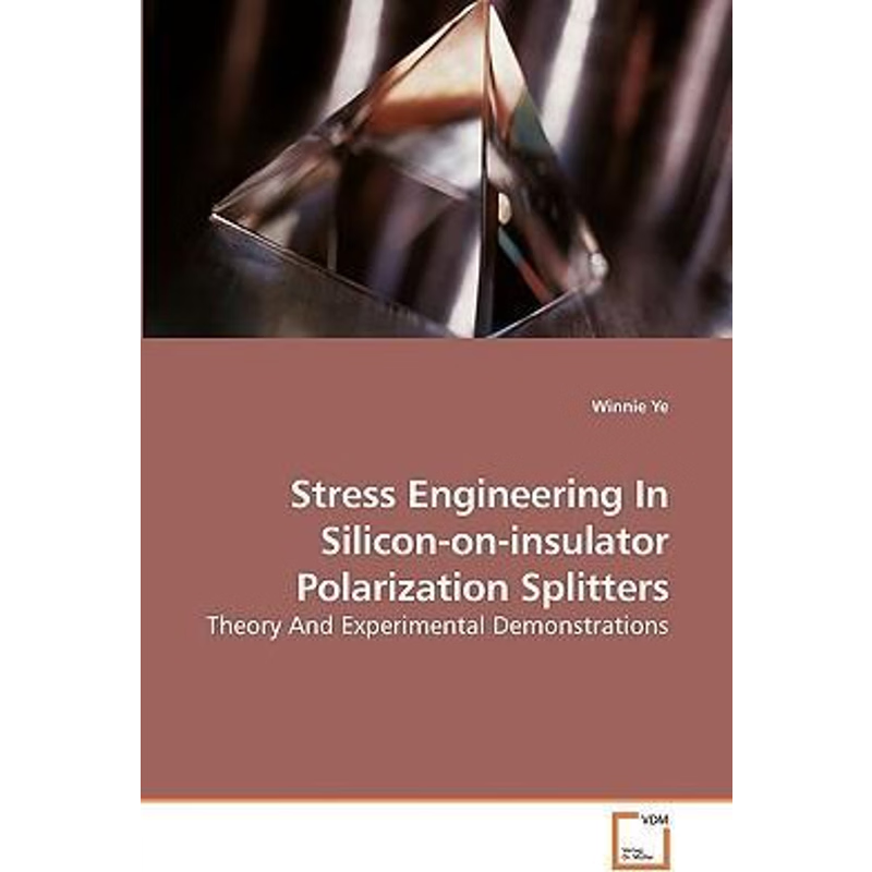 按需印刷Stress Engineering In             Silicon-on-insulator Polarization Splitters[9783639236538]