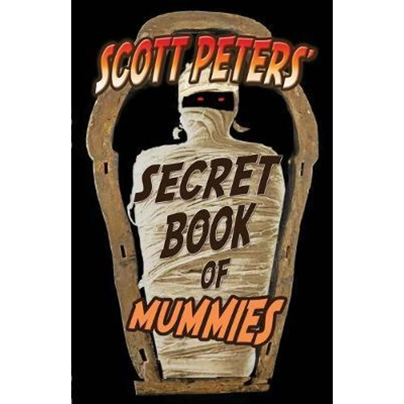 【按需印刷】 Scott Peters' Secret Book Of Mummies:101 Ancien