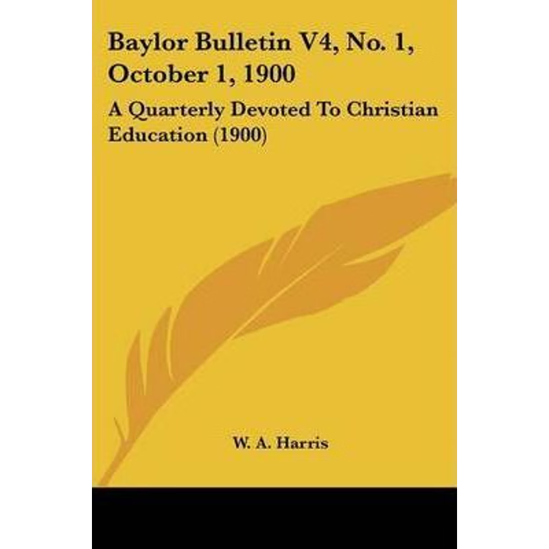 按需印刷Baylor Bulletin V4, No. 1, October 1, 1900[9781120727923]