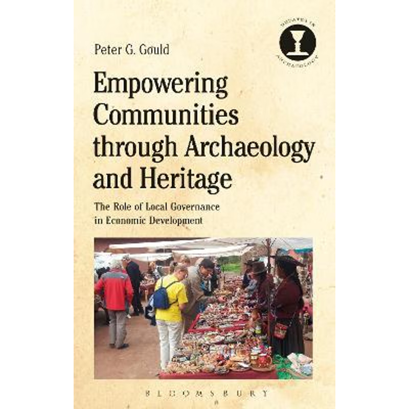 按需印刷不退不换Empowering Communities through Archaeology and Heritage[9781350036222]