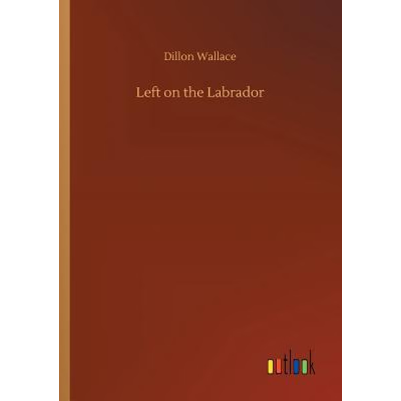 按需印刷Left on the Labrador[9783732640010]