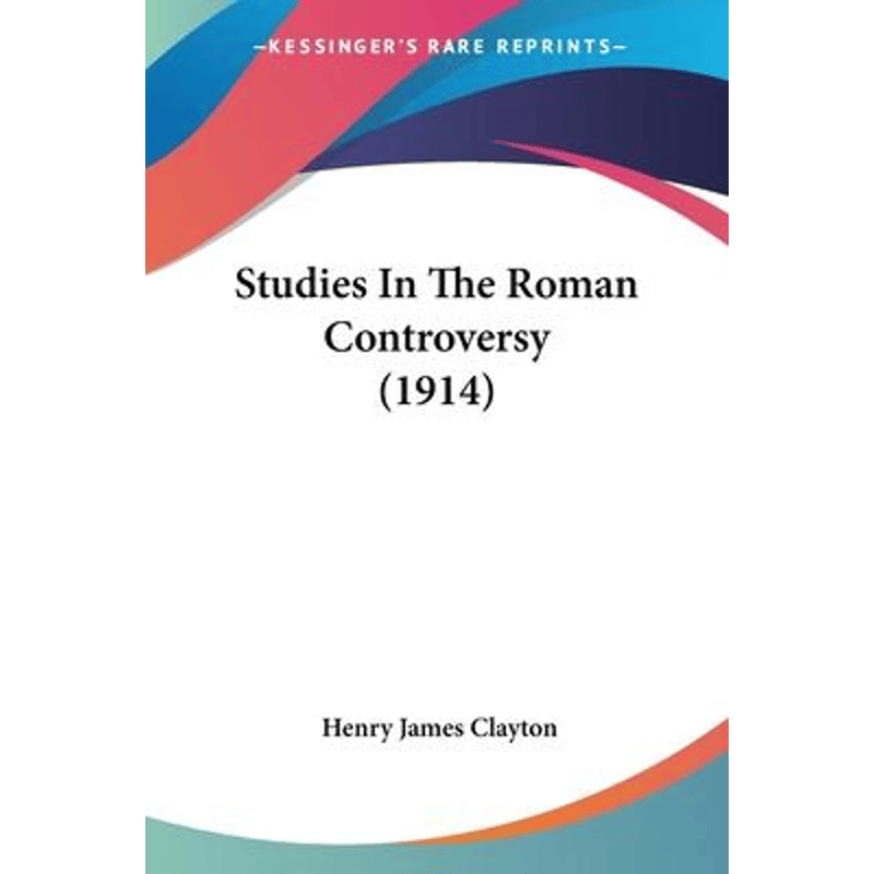 按需印刷不退不换Studies In The Roman Controversy (1914)[9781120716651]
