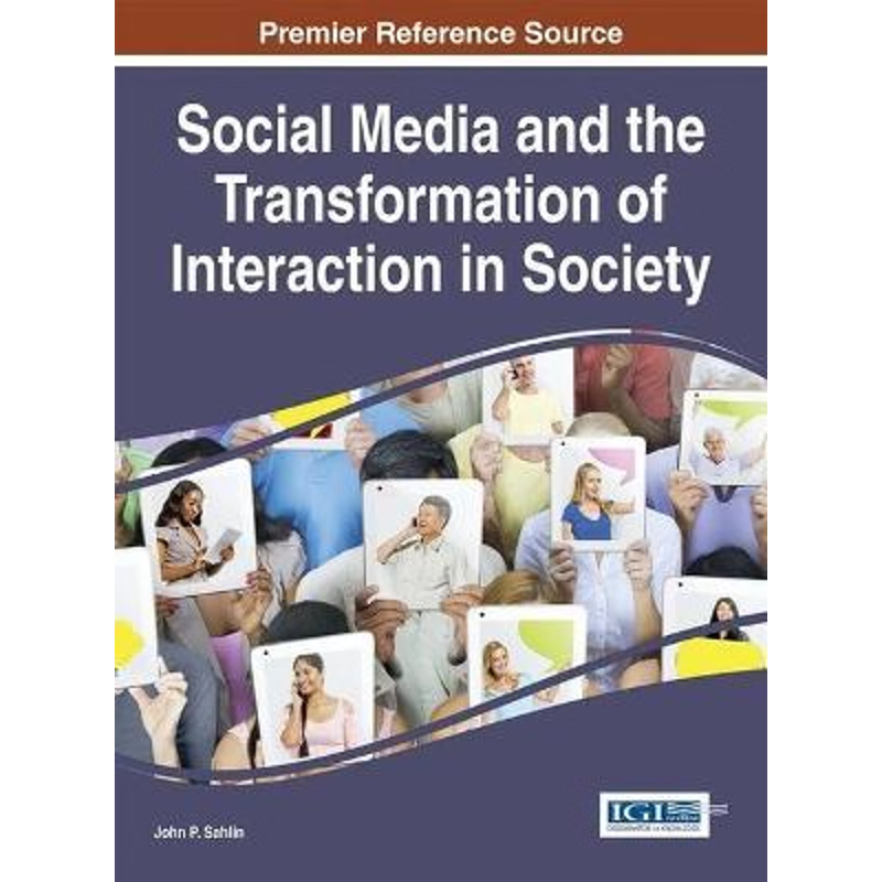 按需印刷不退不换Social Media and the Transformation of Interaction in Society[9781466685567]