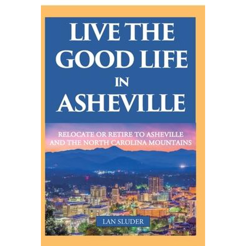 按需印刷Live the Good Life in Asheville[9780999434895]