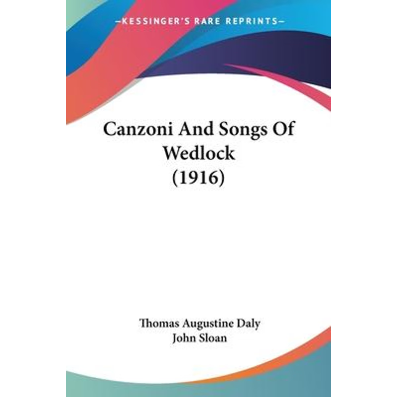 按需印刷Canzoni And Songs Of Wedlock (1916)[9781104628963]