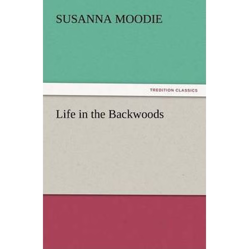 按需印刷不退不换Life in the Backwoods[9783842433427]