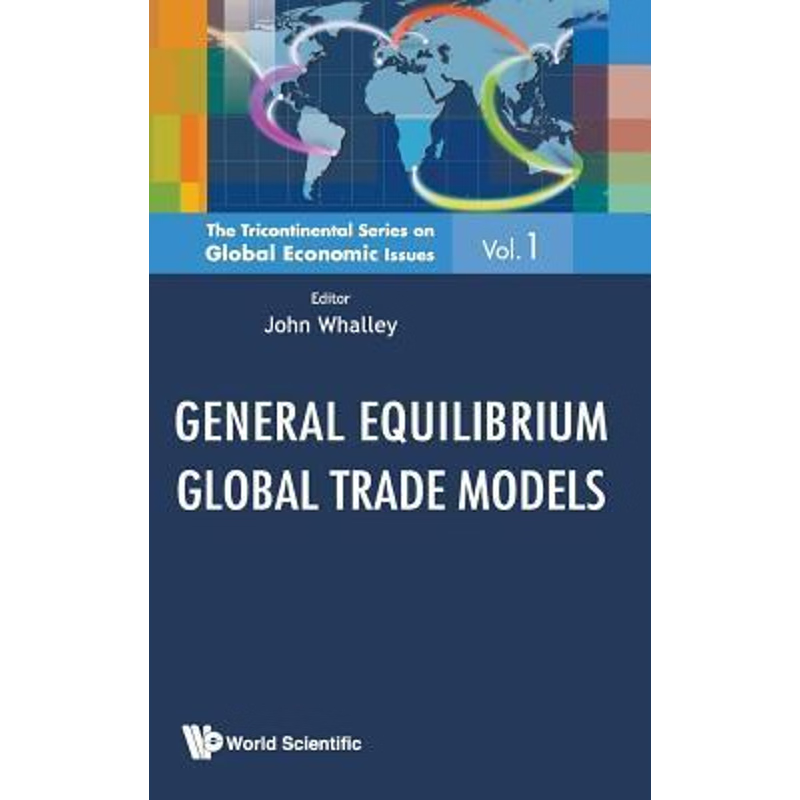 按需印刷General Equilibrium Global Trade Models[9789814383677]