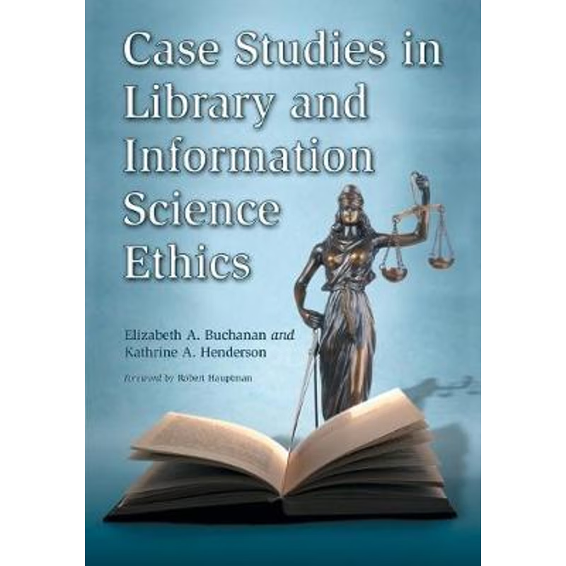 按需印刷Case Studies in Library and Information Science Ethics[9780786433674]