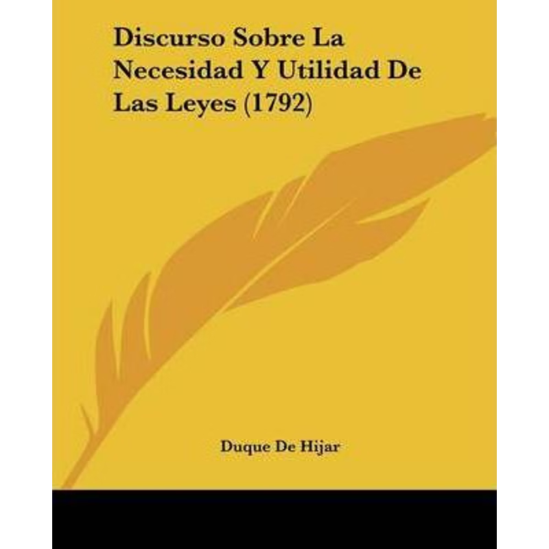 按需印刷Discurso Sobre La Necesidad Y Utilidad De Las Leyes (1792)[9781104520137]