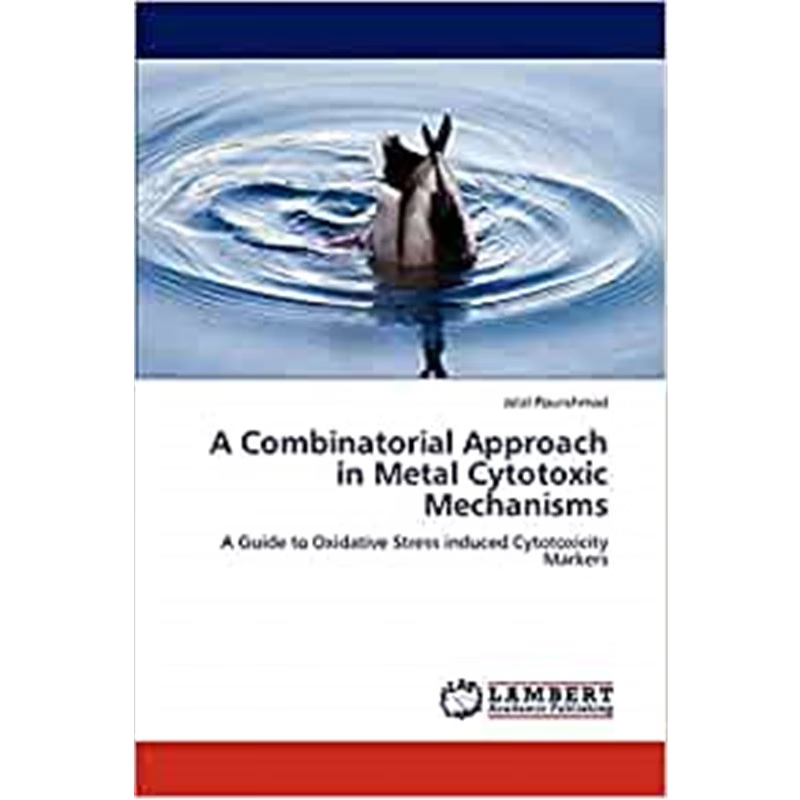按需印刷A Combinatorial Approach in Metal Cytotoxic Mechanisms[9783846597804]